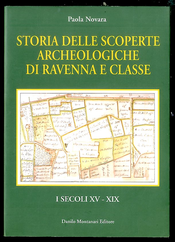 STORIA DELLE SCOPERTE ARCHEOLOGICHE DI RAVENNA E CLASSE I SECOLI …