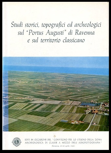 STUDI STORICI TOPOGRAFICI ED ARCHEOLOGICI SUL PORTUS AUGUSTI DI RAVENNA …