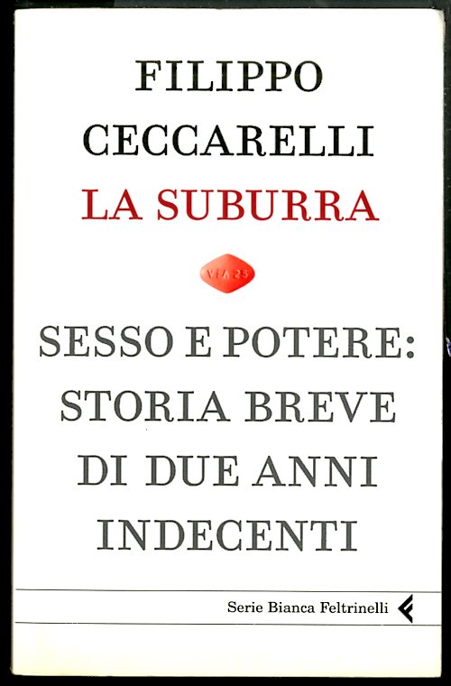 SUBURRA SESSO E POTERE BREVE STORIA DI DUE ANNI INDECENTI …