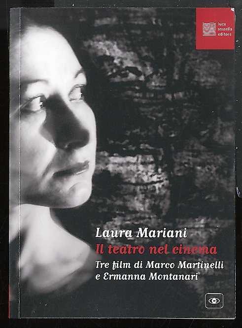 TEATRO NEL CINEMA TRE FILM DI MARCO MARTINELLI E ERMANNA …