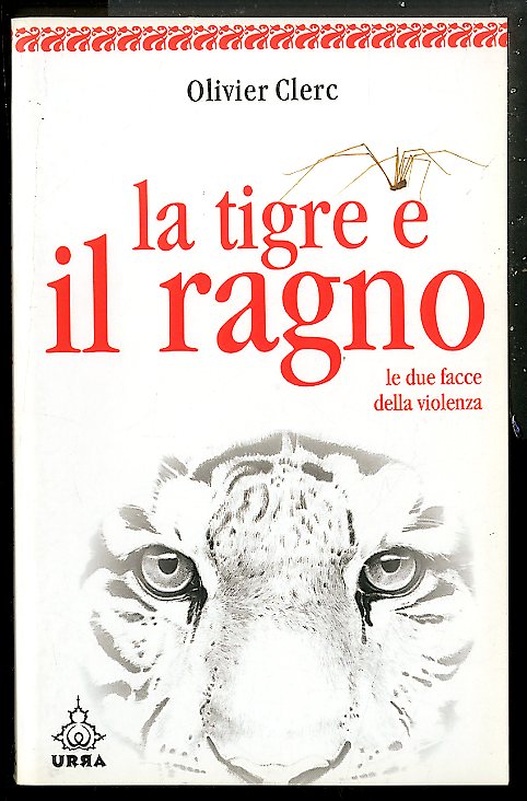 TIGRE E IL RAGNO LE DUE FACCE DELLA VIOLENZA ( …