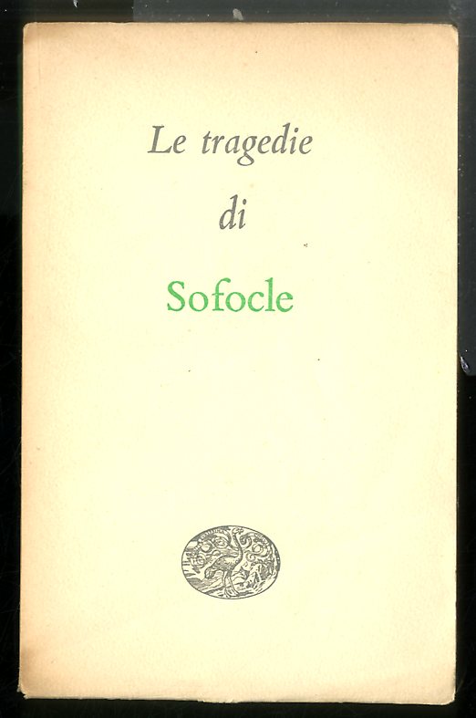 TRAGEDIE DI SOFOCLE ( LE ) - 2 ED RIVEDUTA …