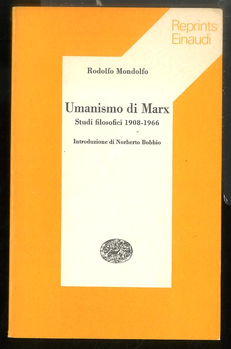 UMANISMO DI MARX STUDI FILOSOFICI 1908 / 1966 - LS