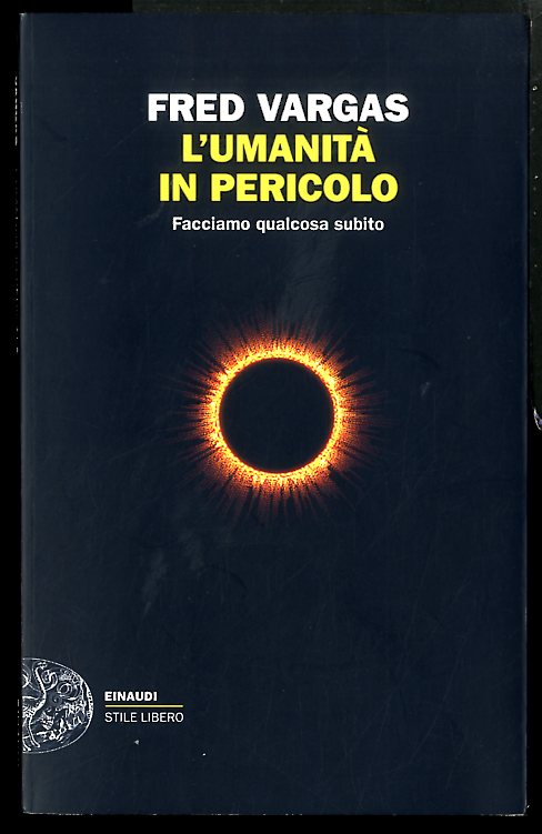 UMANITÀ IN PERICOLO FACCIAMO QUALCOSA SUBITO ( L` ) - …