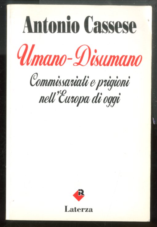 UMANO DISUMANO COMMISSARIATI E PRIGIONI NELL` EUROPA DI OGGI - …