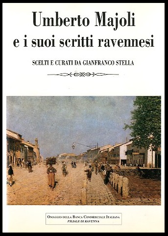 UMBERTO MAJOLI E I SUOI SCRITTI RAVENNESI - LS