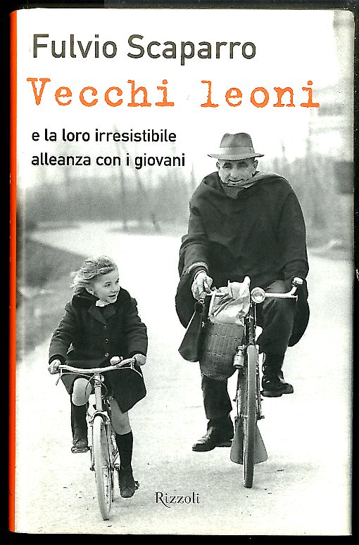 VECCHI LEONI E LA LORO IRRESISTIBILE ALLEANZA COI GIOVANI - …