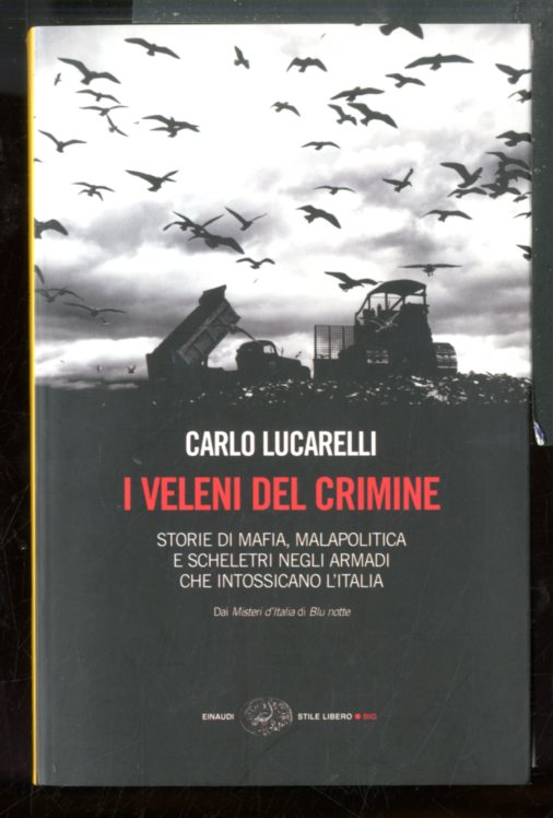 VELENI DEL CRIMINE STORIE DI MAFIA, MALAPOLITICA E SCHELETRI NEGLI …