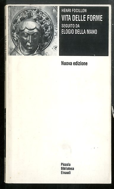 VITA DELLE FORME SEGUITO DA ELOGIO DELLA MANO - NUOVA …