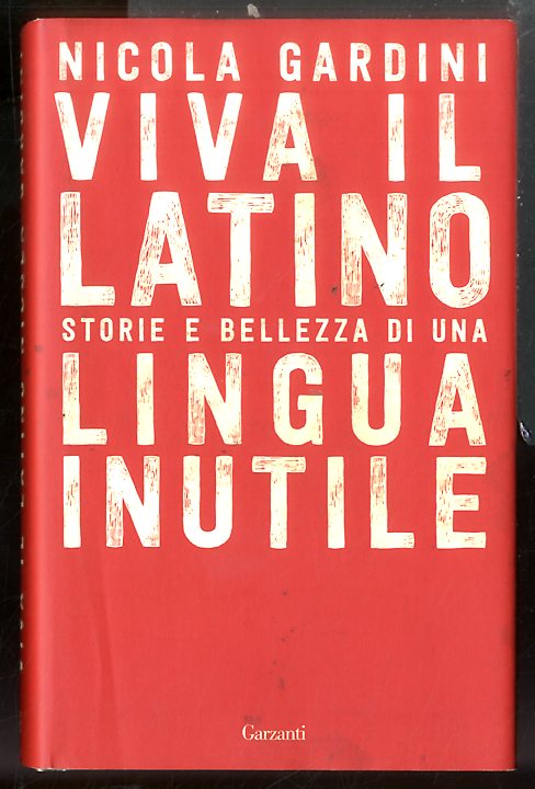 VIVA IL LATINO STORIE E BELLEZZA DI UNA LINGUA INUTILE …