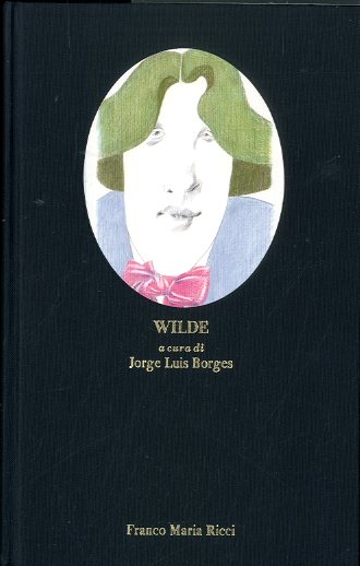 WILDE A CURA DI JORGE LUIS BORGES - 2 ED …