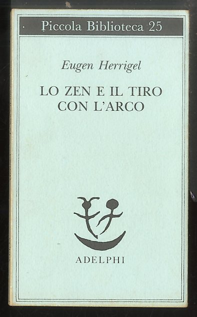 ZEN E IL TIRO CON L`ARCO ( LO ) - …