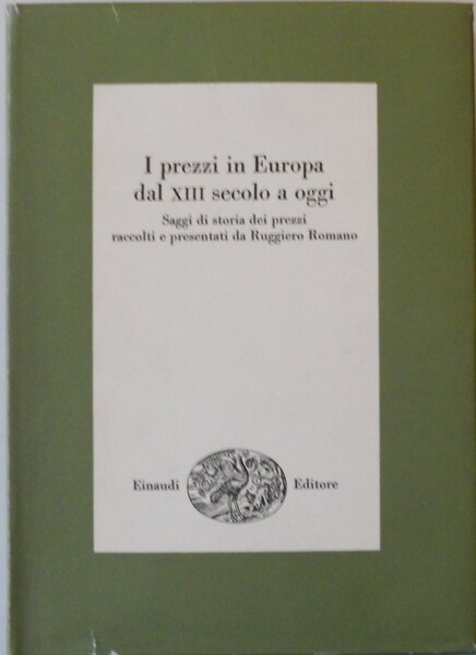 I prezzi in Europa dal XIII secolo a oggi. Saggi …