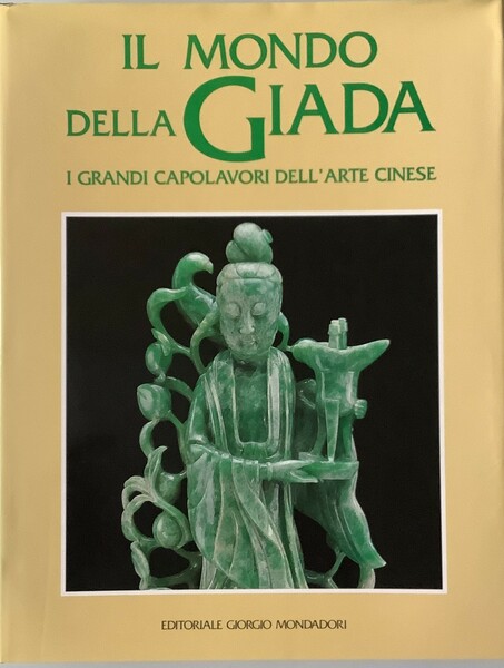 Il mondo della giada. I grandi capolavori dell'arte cinese