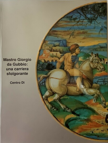 Mastro Giorgio da Gubbio: una carriera sfolgorante