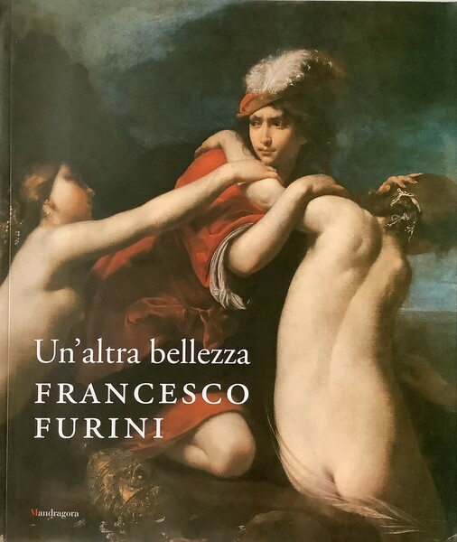 Un'altra bellezza. Francesco Furini