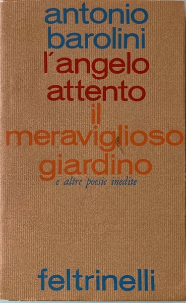 L'angelo attento, il meraviglioso giardino e altre poesie inedite