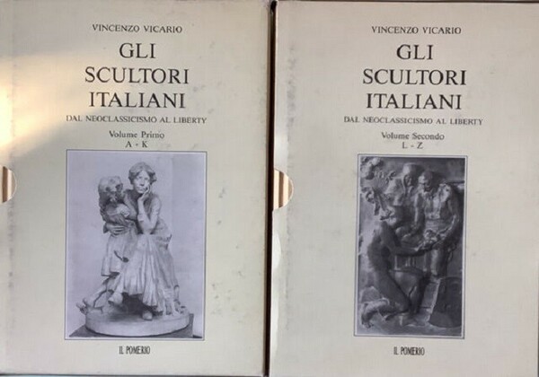 Gli scultori italiani dal Neoclassicismo al Liberty / 2 volumi