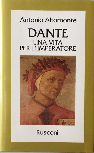 Dante. Una vita per l'imperatore