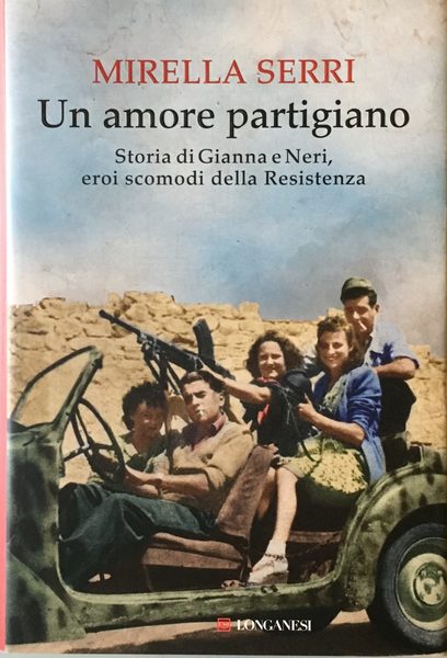 Un amore partigiano. Storia di Gianna e Neri, eroi scomodi …