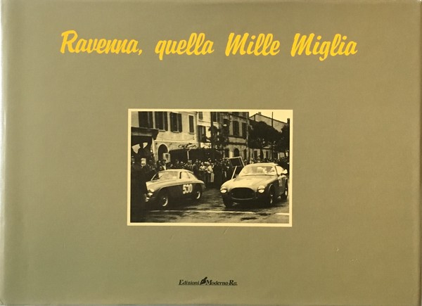 Ravenna, quella Mille Miglia