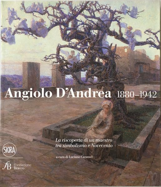 Angiolo D'Andrea 1880-1942. La riscoperta di un maestro tra simbolismo …