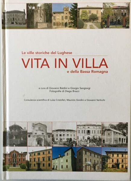 Vita in villa. Le ville storiche del Lughese e della …