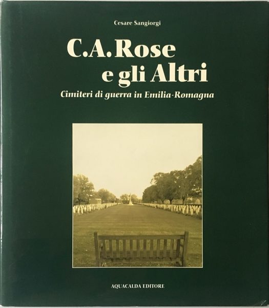 C. A. Rose e gli altri. Cimiteri di guerra in …