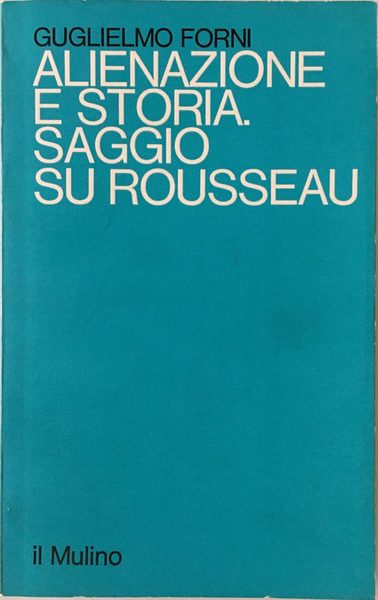 Alienazione e storia. Saggio su Rousseau