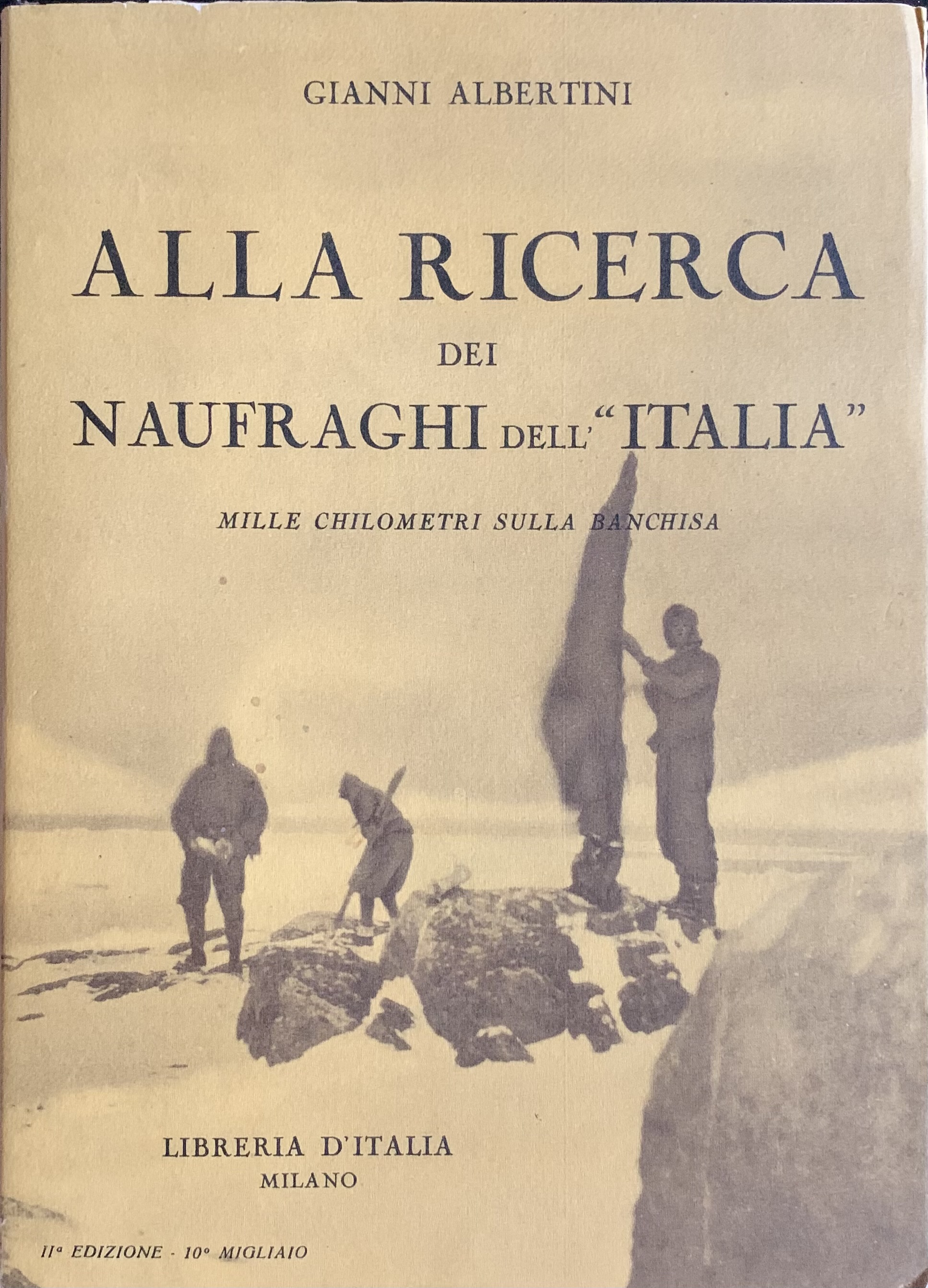 Alla ricerca dei naufraghi dell'Italia. Mille chilometri sulla banchisa