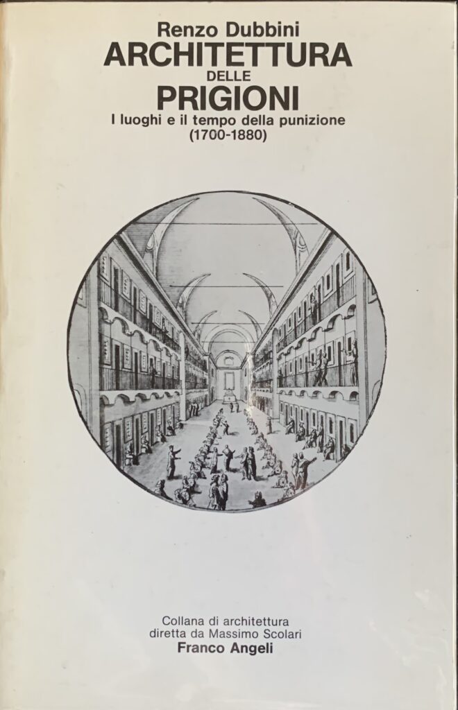 Architettura delle prigioni. I luoghi e il tempo della punizione …