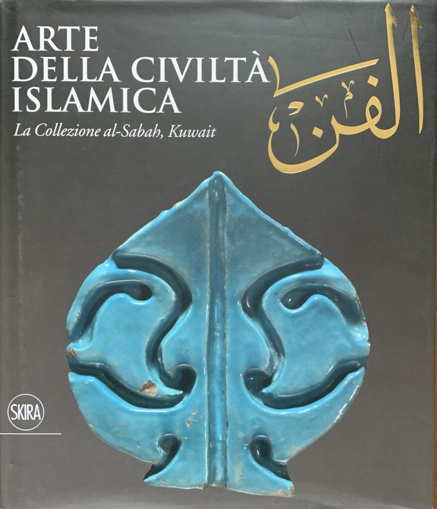 Arte della civiltÃ islamica. La Collezione al-Sabah, Kuwait