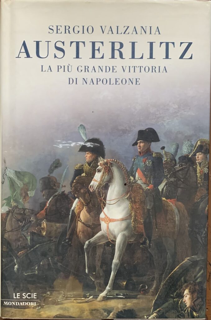 Austerlitz. La piÃ¹ grande vittoria di Napoleone