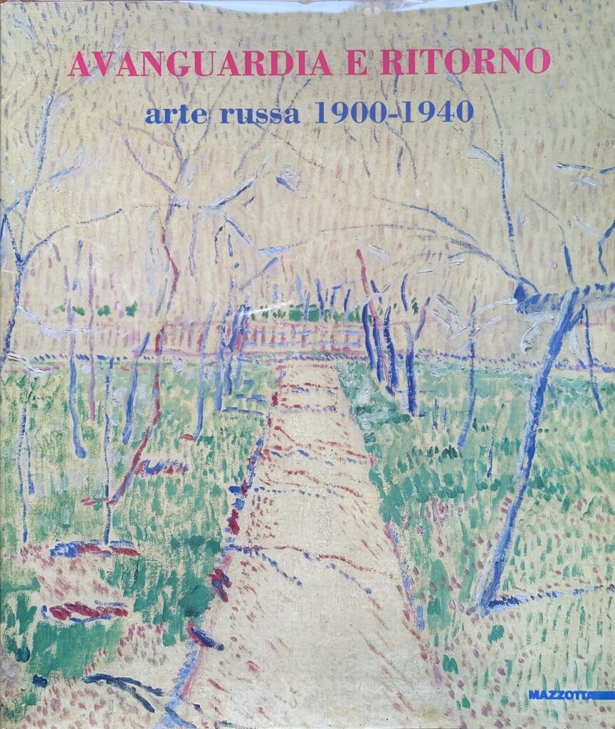 Avanguardia e ritorno. Arte russa 1900-1940