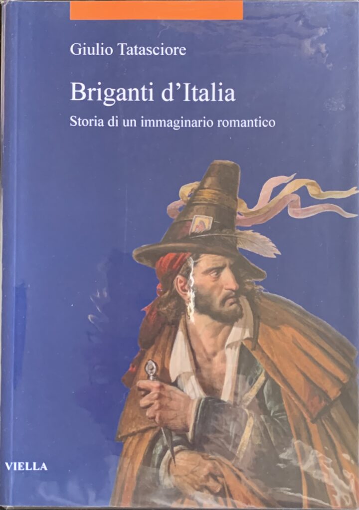 Briganti d'Italia. Storia di un immaginario romantico