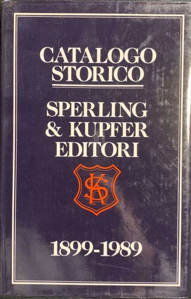 Catalogo storico Sperling & Kupfer Editori 1899-1989