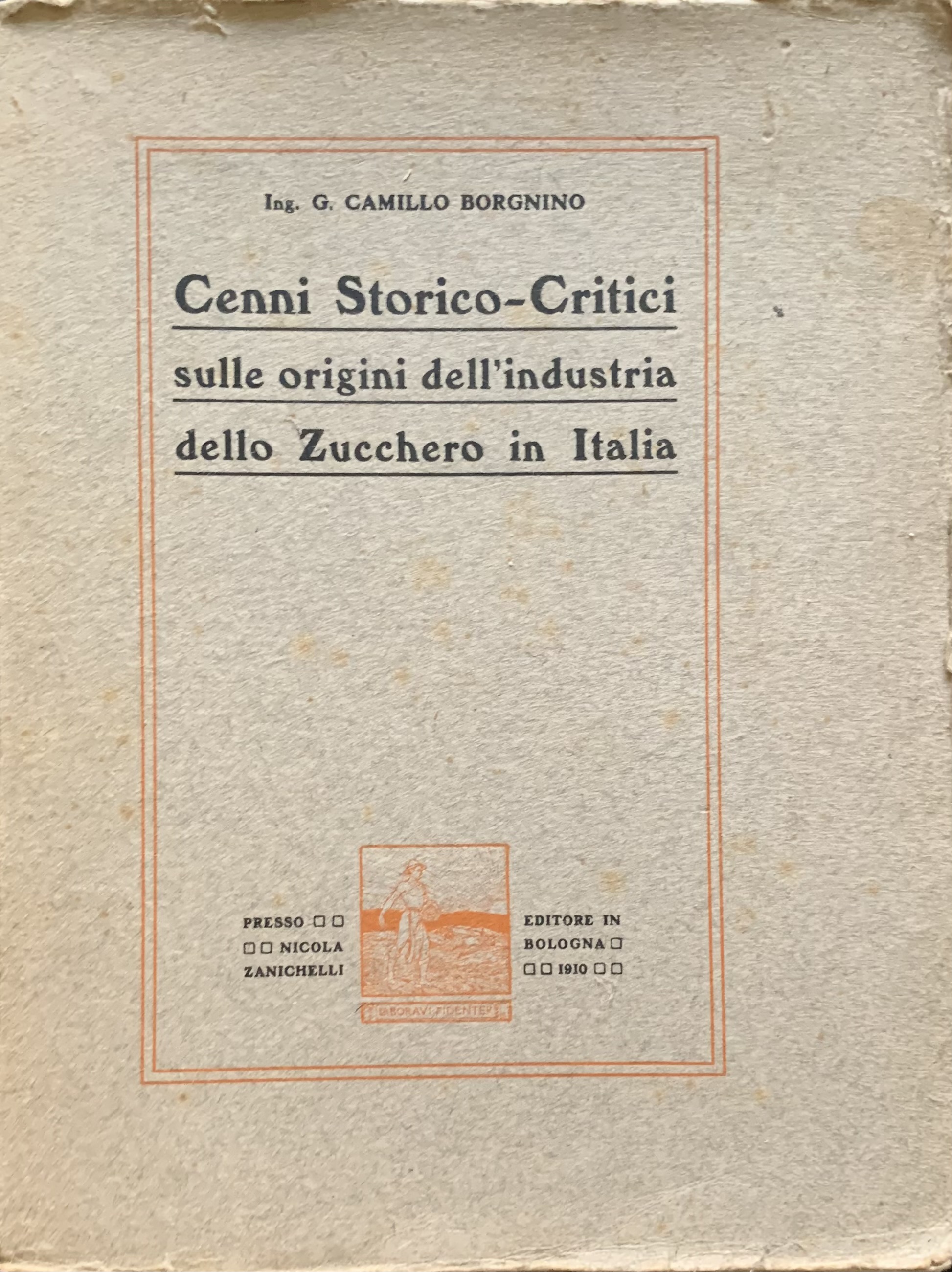 Cenni storico-critici sulle origini dell'industria dello zucchero in Italia