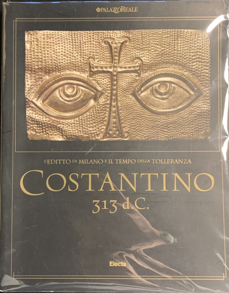 Costantino 313 d. C. L'Editto di Milano e il tempo …