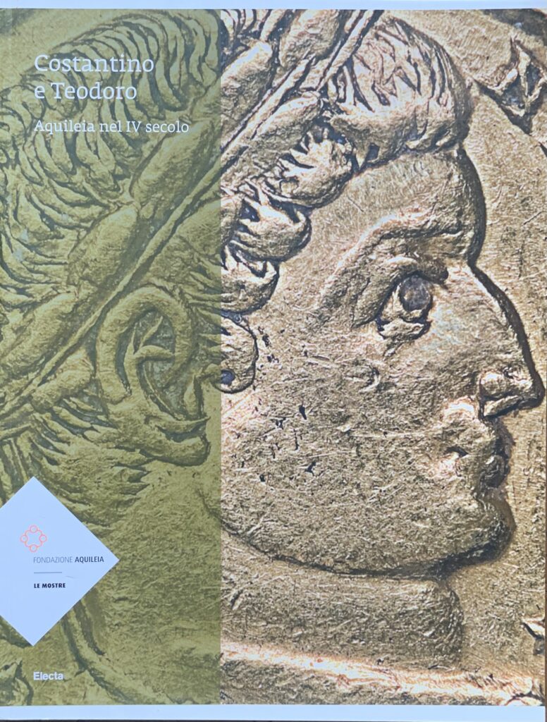 Costantino e Teodoro. Aquileia nel IV secolo