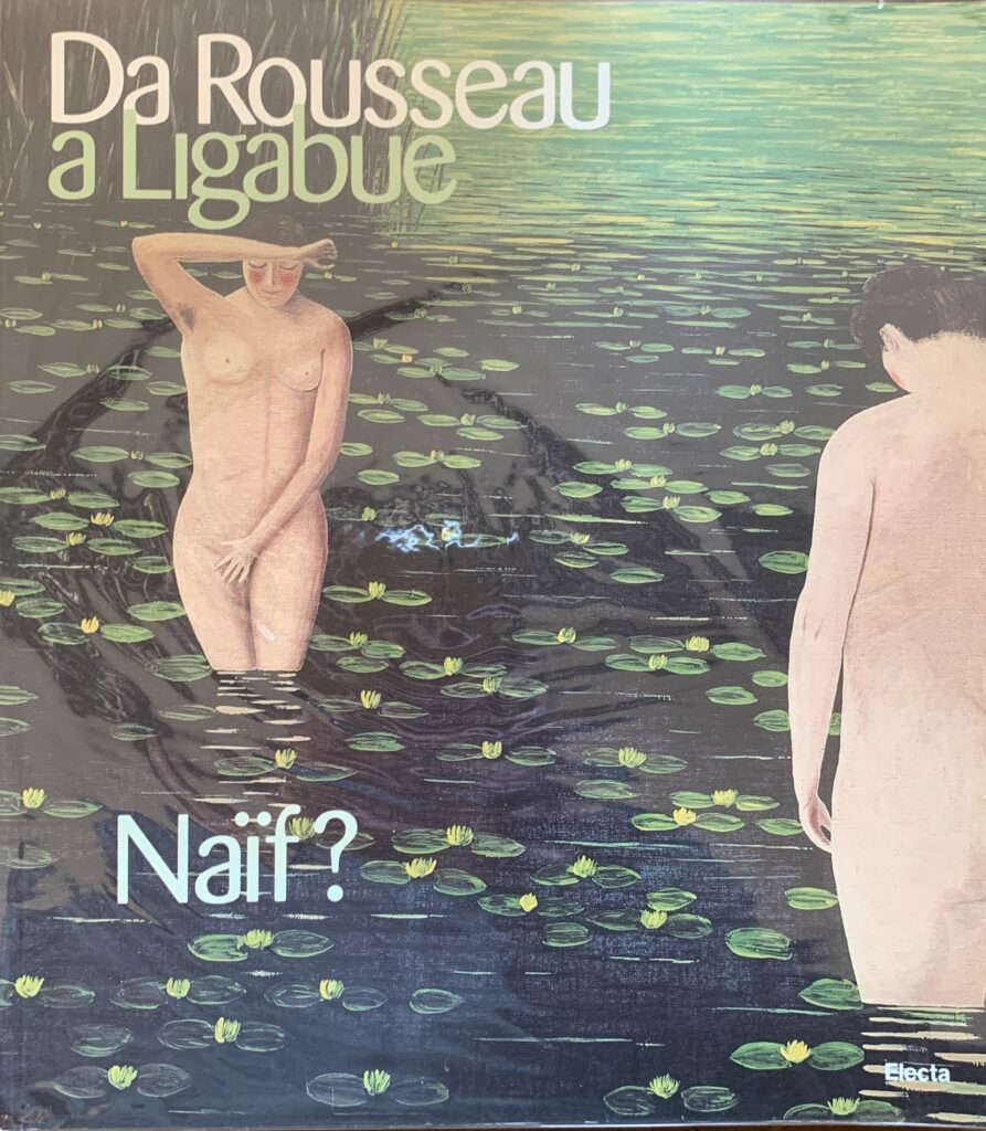Da Rousseau a Ligabue. Naif?