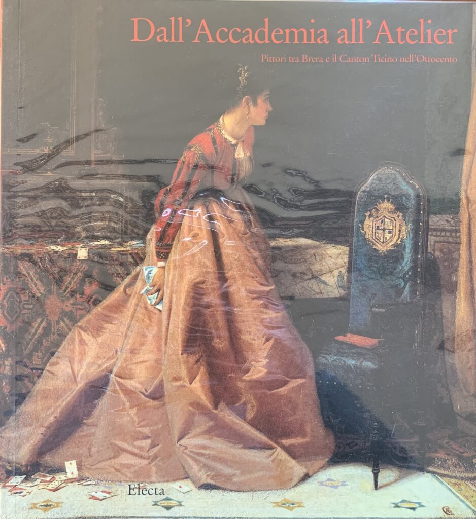 Dall'Accademia all'Atelier. Pittori tra Brera e il Canton Ticino nell'Ottocento