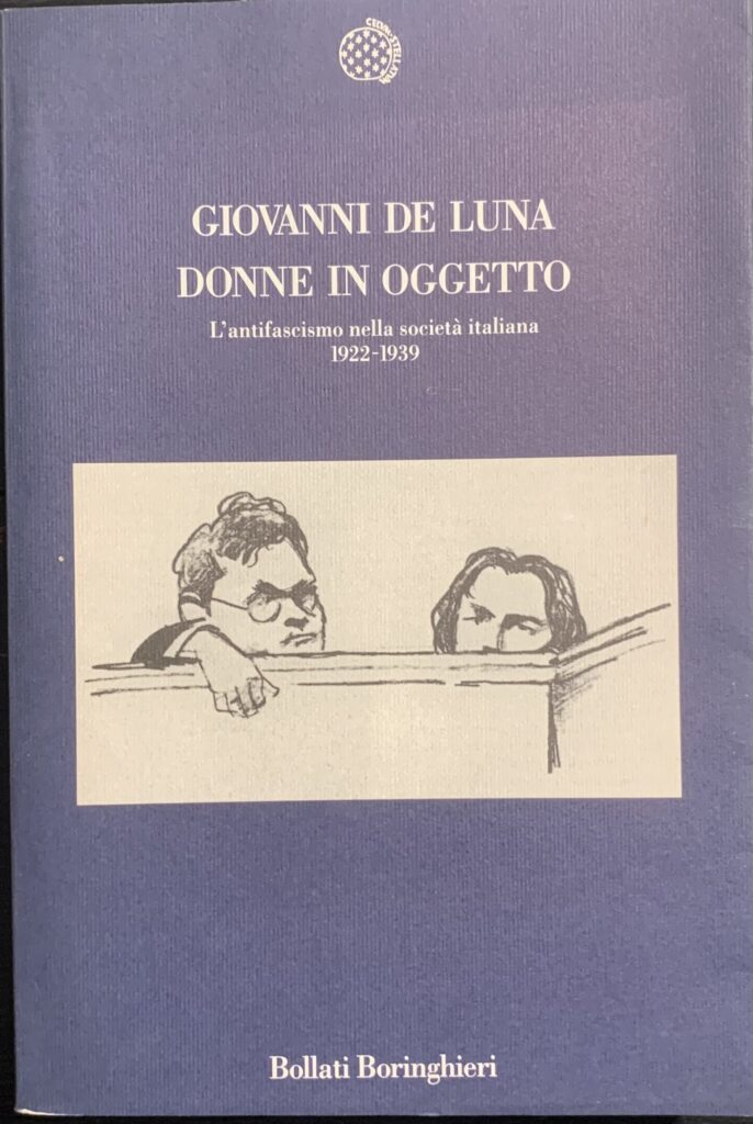 Donne in oggetto. L'antifascismo nella societÃ italiana 1922-1939