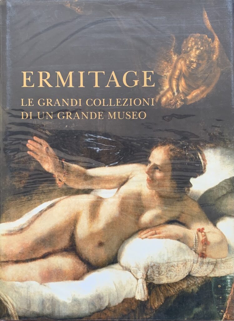 Ermitage. Le grandi collezioni di un grande museo