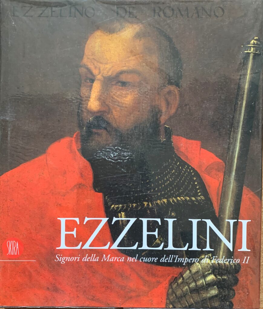 Ezzelini. Signori della Marca nel cuore dell'Impero di Federico II