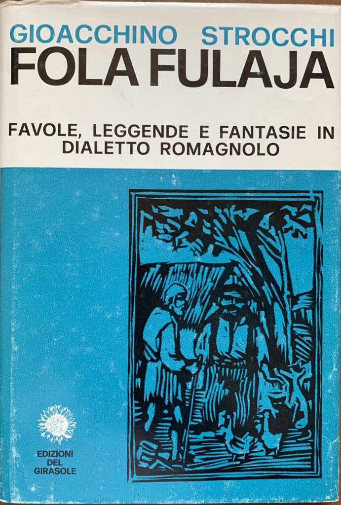 Fola Fulaja. Favole, leggende e fantasie in dialetto romagnolo