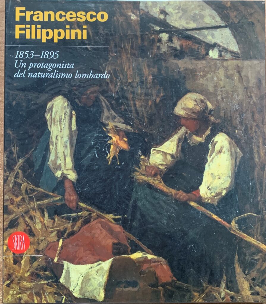 Francesco Filippini 1835-1895. Un protagonista del naturalismo lombardo