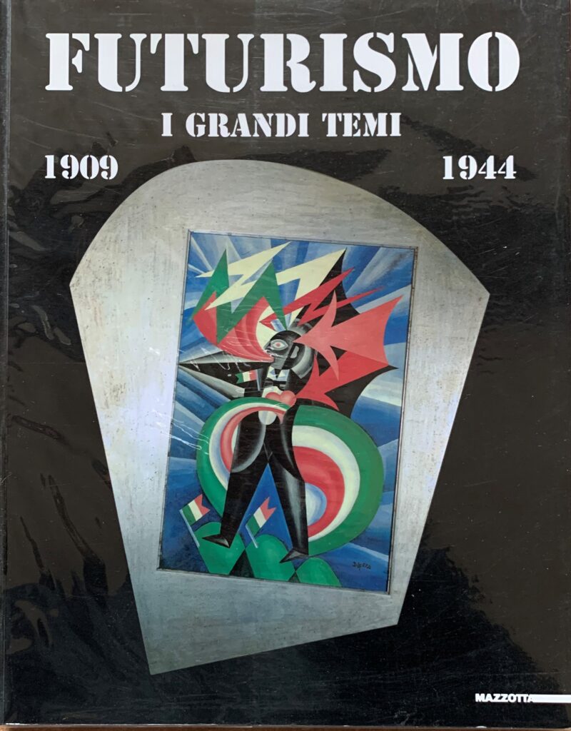 Futurismo. I grandi temi 1909-1944