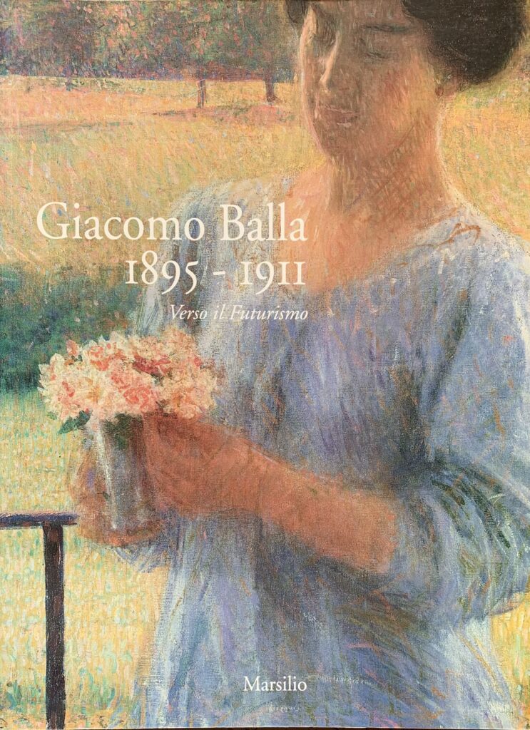 Giacomo Balla 1895-1911. Verso il Futurismo