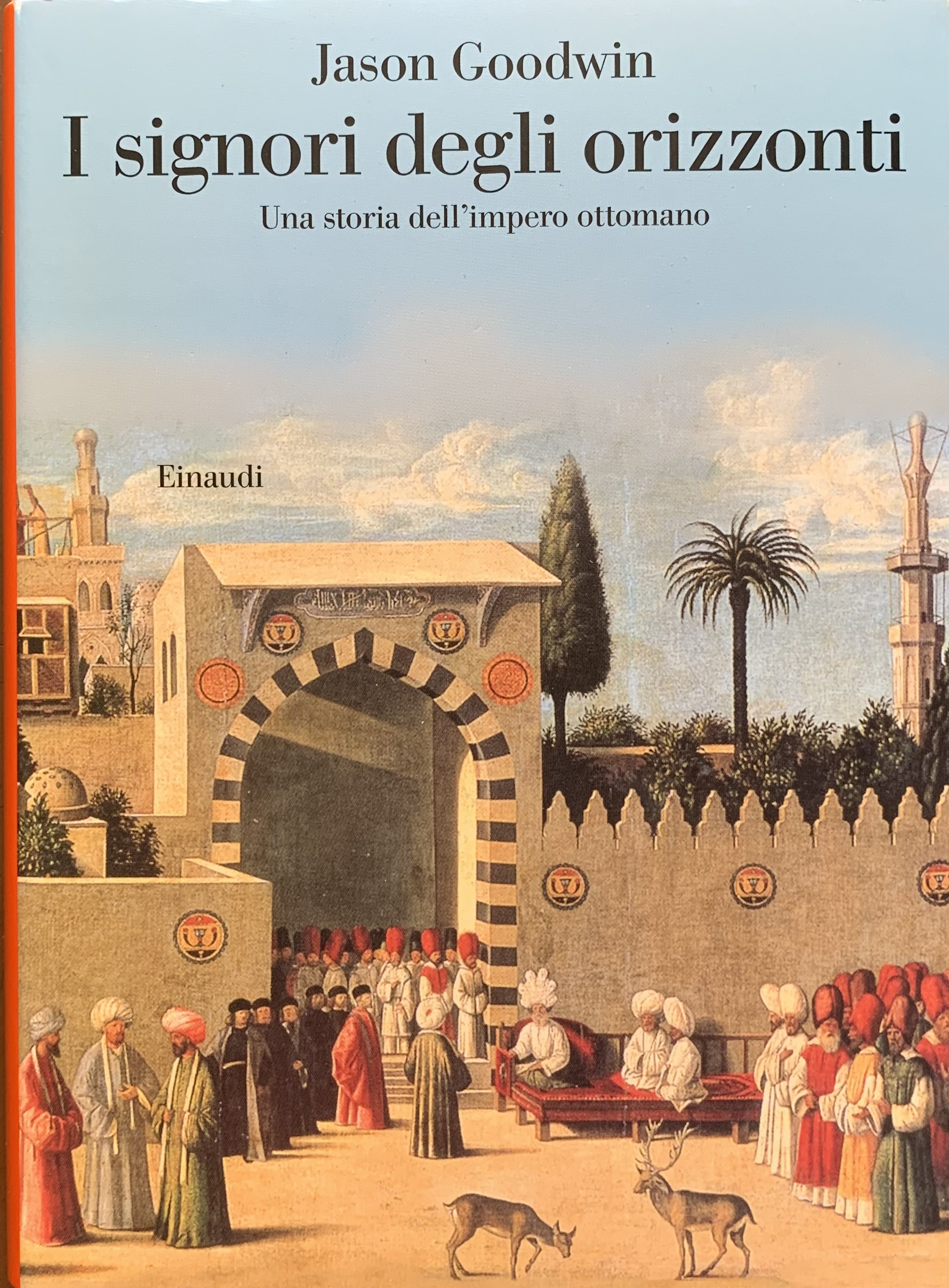 I signori degli orizzonti. Una storia dell'impero ottomano