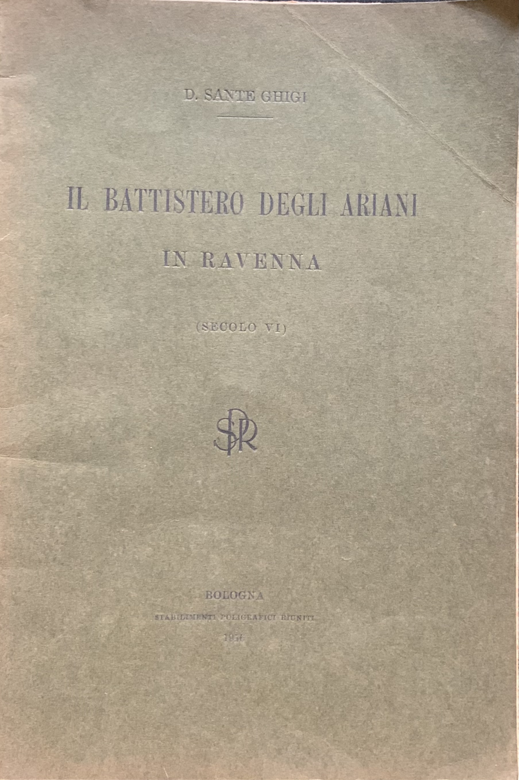 Il Battistero degli Ariani in Ravenna (Secolo VI)